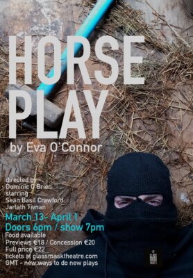 Horse Play – The Glass Mask Theatre, Dublin