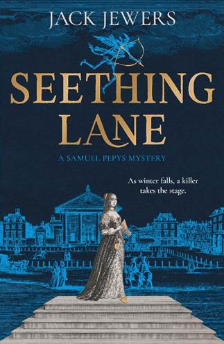 Seething Lane: A Samuel Pepys Mystery by Jack Jewers