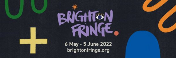 BRIGHTON FRINGE: A Reviewer’s Round up